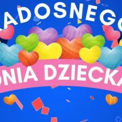 1 czerwca - Radosnego Dnia Dziecka! Kolorowe serca, balony i konfetti tworzą radosną atmosferę.