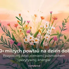 Kwiaty na tle zachodzącego słońca. Znajdź miłe słowa na dzień dobry, by zacząć dzień z uśmiechem i pozytywną energią.