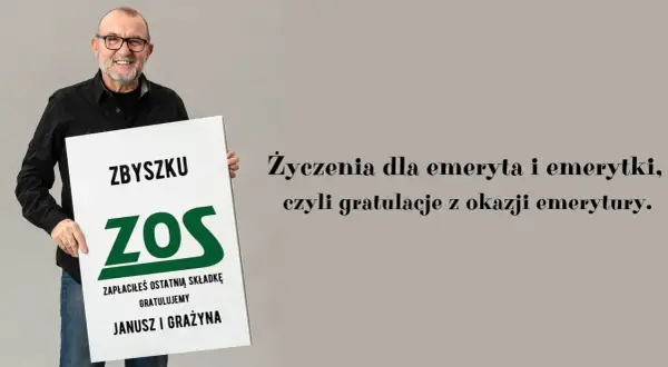 Zbyszek ZOS zapłacił ostatnią składkę! Wesołe życzenia z okazji przejścia na emeryturę od Janusza i Grażyny.