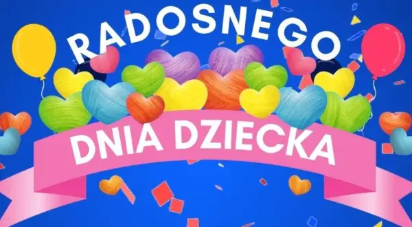 1 czerwca - Radosnego Dnia Dziecka! Kolorowe serca, balony i konfetti tworzą radosną atmosferę.