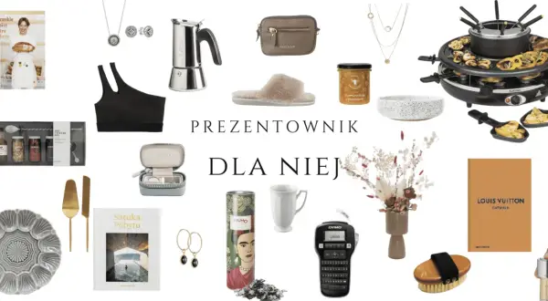 Zestawienie prezentów dla niej: biżuteria, akcesoria, książki i sprzęt AGD. Idealny praktyczny prezent dla kobiety.