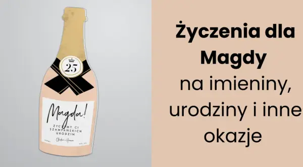 Szampan z napisem "Magda! Życzymy ci szampańskich urodzin" i tekstem "Życzenia dla Magdy na imieniny, urodziny i inne okazje".