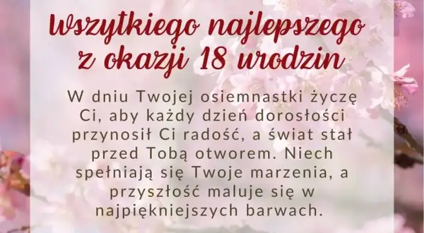 Mądre życzenia religijne na 18. urodziny: Niech każdy dzień dorosłości przynosi radość, a przyszłość maluje się w najpiękniejszych barwach.