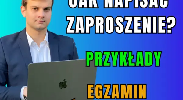 Jak napisać zaproszenie e8, aby zdobyć maksymalne punkty na egzaminie